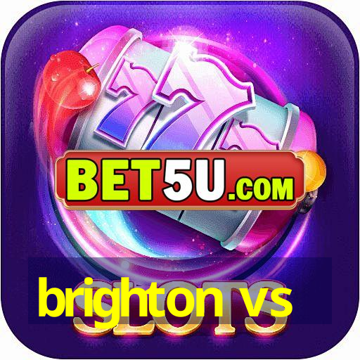 brighton vs